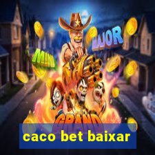 caco bet baixar